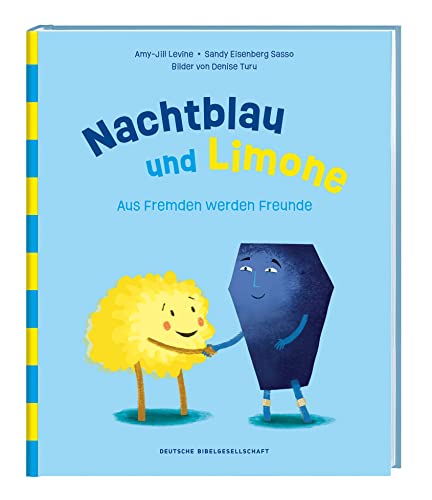 Nachtblau und Limone. Aus Fremden werden Freunde. Mit Nächstenliebe Vorurteile überwinden. Christliche Kindergeschichte über Hilfsbereitschaft. Bilderbuch zum Vorlesen ab 5 Jahren. von Deutsche Bibelgesellschaft