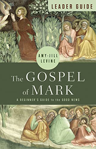 The Gospel of Mark: A Beginner's Guide to the Good News