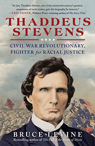 Thaddeus Stevens: Civil War Revolutionary, Fighter for Racial Justice von Simon & Schuster