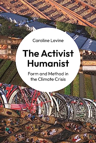 The Activist Humanist: Form and Method in the Climate Crisis von Princeton University Press