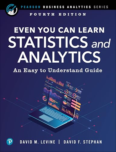 Even You Can Learn Statistics and Analytics: An Easy to Understand Guide: An Easy to Understand Guide to Statistics and Analytics (Business Analytics) von Addison Wesley