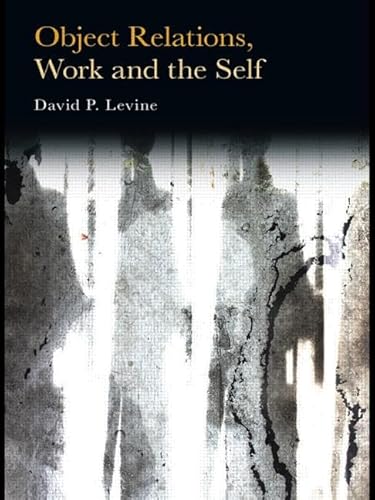 Object Relations, Work and the Self Object Relations, Work and the Self