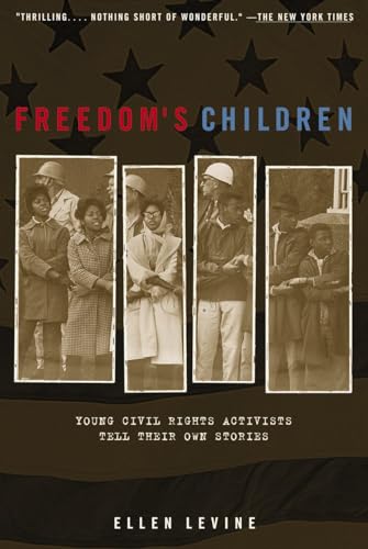 Freedom's Children: Young Civil Rights Activists Tell Their Own Stories
