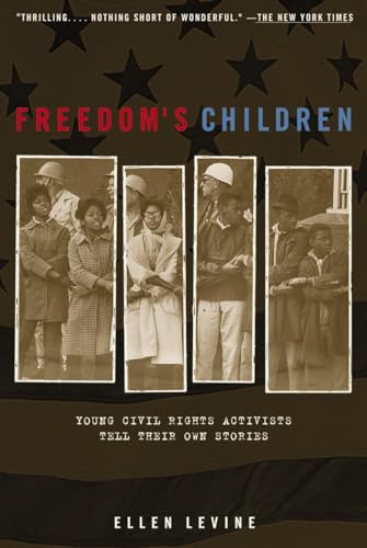 Freedom's Children: Young Civil Rights Activists Tell Their Own Stories