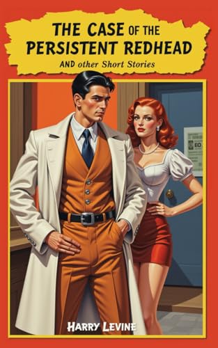 The Case of the Persistent Redhead and other Short Stories von Independently published