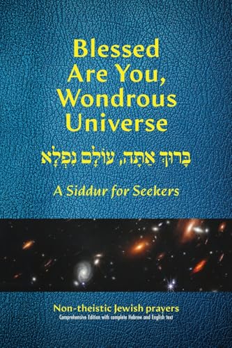 Blessed Are You, Wondrous Universe: A Siddur for Seekers (The Jewish Liturgy Project) von Ben Yehuda Press