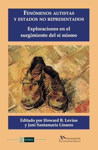 Fenómenos autistas y estados no representados: Exploraciones en el surgimiento del sí mismo von Ediciones Biebel