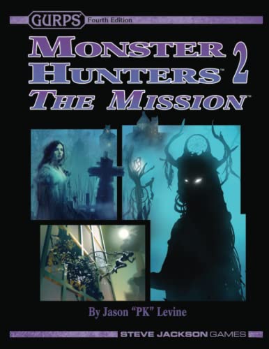 GURPS Monster Hunters 2: The Mission von Steve Jackson Games Incorporated