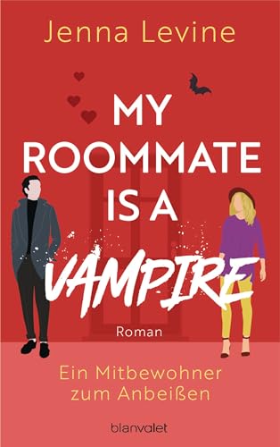 My Roommate is a Vampire - Ein Mitbewohner zum Anbeißen: Roman - Die humorvolle RomCom mit Biss von Blanvalet Taschenbuch Verlag