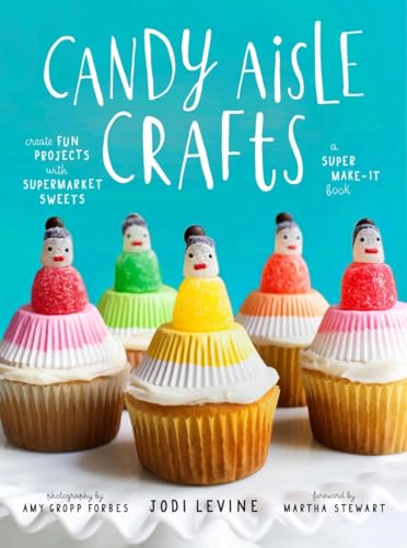 Candy Aisle Crafts: Create Fun Projects with Supermarket Sweets von CROWN