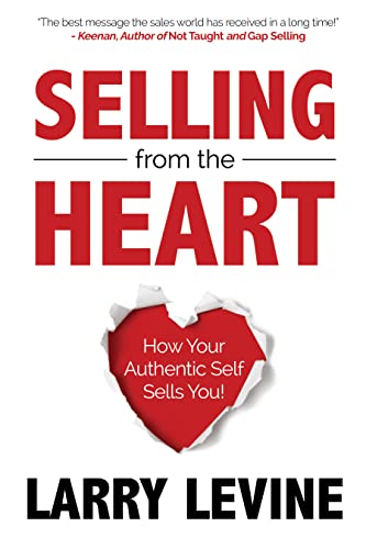 Selling from the Heart: How Your Authentic Self Sells You von Morgan James Publishing