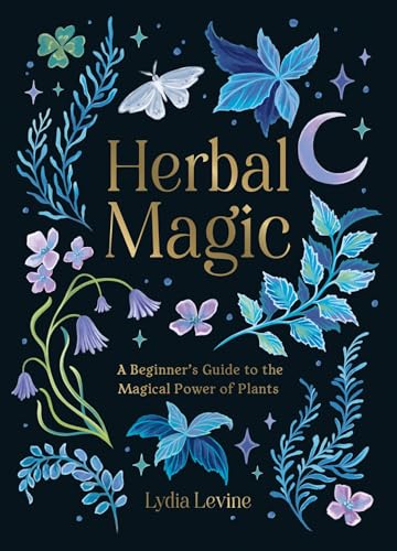 Herbal Magic: A Beginner's Guide to the Magical Power of Plants von Summersdale
