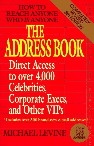 The Address Book: How to Reach Anyone Who is Anyone