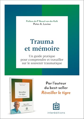Trauma et mémoire: Un guide pratique pour comprendre et travailler sur le souvenir traumatique Trauma et mémoire: Un guide pratique pour comprendre et travailler sur le souvenir traumatique von INTEREDITIONS