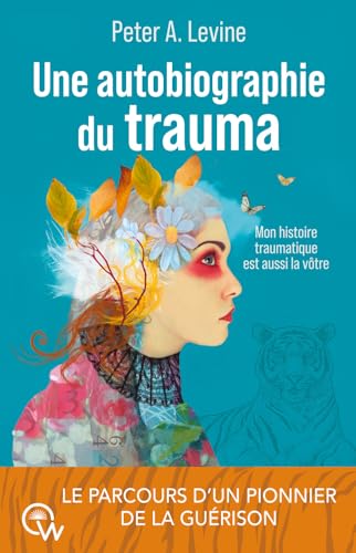 Une autobiographie du trauma - Mon histoire traumatique est aussi la vôtre von QUANTUM WAY