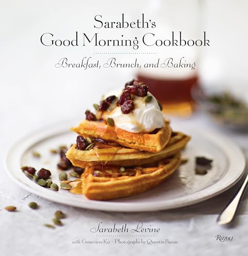 Sarabeth's Good Morning Cookbook: Breakfast, Brunch, and Baking von Rizzoli Universe Promotional Books