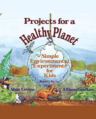 Projects for a Healthy Planet: Simple Environmental Experiments for Kids von JOSSEY-BASS