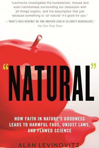 Natural: How Faith in Nature's Goodness Leads to Harmful Fads, Unjust Laws, and Flawed Science von Beacon Press
