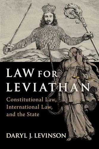 Law for Leviathan: Constitutional Law, International Law, and the State von Oxford University Press Inc