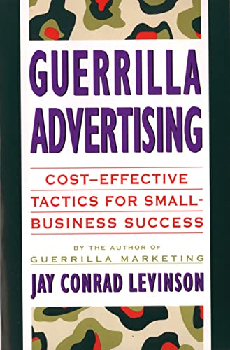 Guerrilla Advertising: Cost-Effective Techniques for Small-Business Success (Guerrilla Marketing) von Business