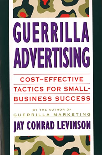 Guerrilla Advertising: Cost-Effective Techniques for Small-Business Success (Guerrilla Marketing)