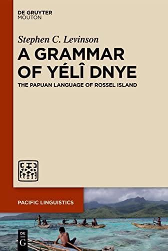 A Grammar of Yélî Dnye: The Papuan Language of Rossel Island (Pacific Linguistics [PL], 666)
