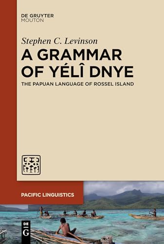 A Grammar of Yélî Dnye: The Papuan Language of Rossel Island (Pacific Linguistics [PL], 666)