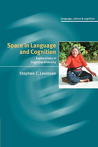 Space in Language and Cognition: Explorations in Cognitive Diversity (Language, Culture, and Cognition, 5) von Cambridge University Press