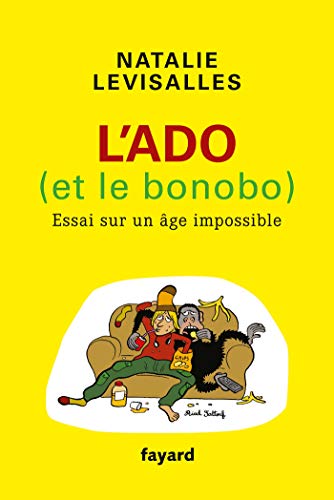 L'Ado et le Bonobo: Essai sur un âge impossible von FAYARD