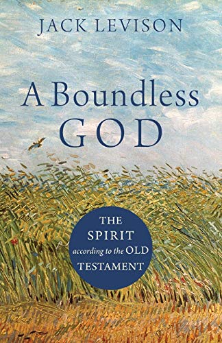 Boundless God: The Spirit According to the Old Testament