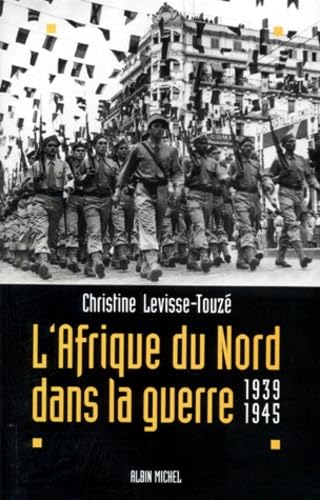 Afrique Du Nord Dans La Guerre (L'): 1939-1945