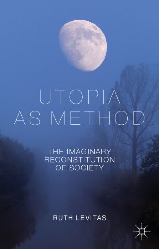 Utopia as Method: The Imaginary Reconstitution of Society von MACMILLAN