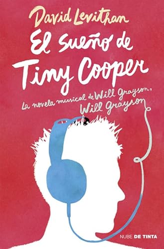 El sueño de Tiny Cooper. La novela musical de Will Grayson: La novela musical de Will Grayson, Will Grayson (Nube de Tinta) von Nube de Tinta