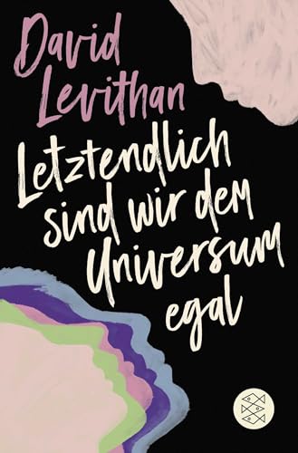 Letztendlich sind wir dem Universum egal: Liebesroman ab 14 Jahren (Young Adult Romance)