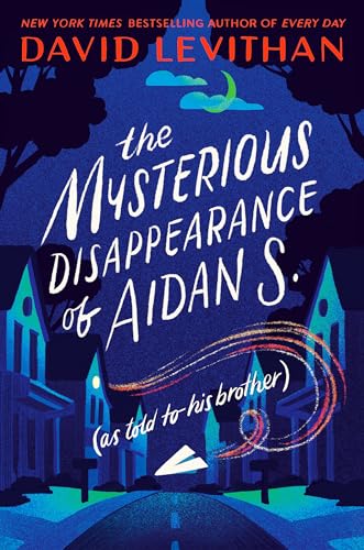 The Mysterious Disappearance of Aidan S. (as told to his brother) von Yearling