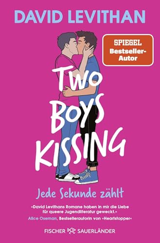 Two Boys Kissing – Jede Sekunde zählt: Die mitreißende Liebesgeschichte von David Levithan endlich als Taschenbuch! (Queere Romance) von FISCHERVERLAGE