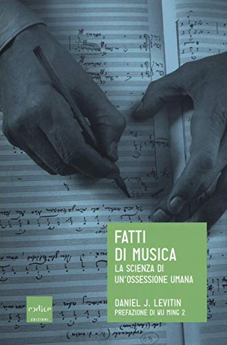 Fatti di musica. La scienza di un'ossessione umana von Codice