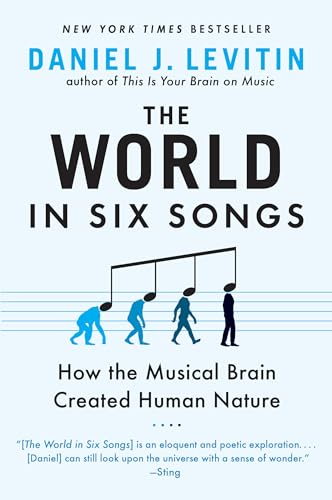 The World in Six Songs: How the Musical Brain Created Human Nature von Dutton