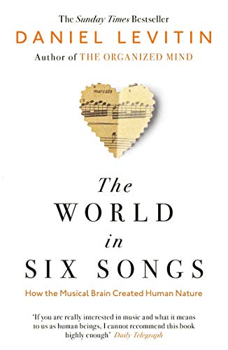 The World in Six Songs: How the Musical Brain Created Human Nature von Penguin