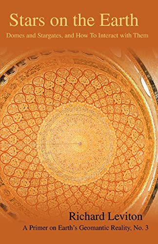 Stars on the Earth: Domes and Stargates, and How to Interact with Them von iUniverse