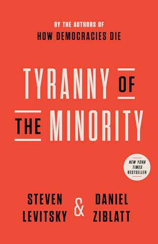 Tyranny of the Minority: Why American Democracy Reached the Breaking Point Tyranny of the Minority: Why American Democracy Reached the Breaking Point von CROWN