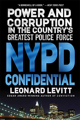 N.Y.P.D. Confidential: Power and Corruption in the Country's Greatest Police Force