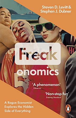 Freakonomics: A Rogue Economist Explores the Hidden Side of Everything von Penguin