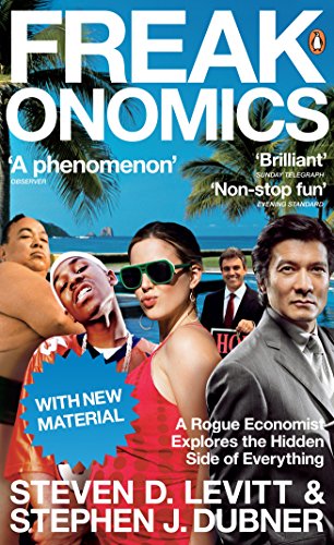 Freakonomics: A Rogue Economist Explores the Hidden Side of Everything von Penguin