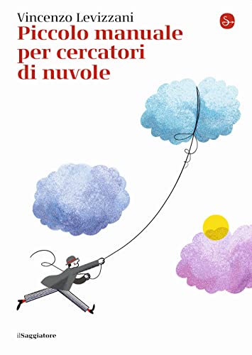 Piccolo manuale per cercatori di nuvole (La piccola cultura)