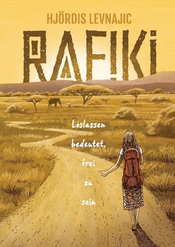 Rafiki: Loslassen bedeutet, frei zu sein von BoD – Books on Demand