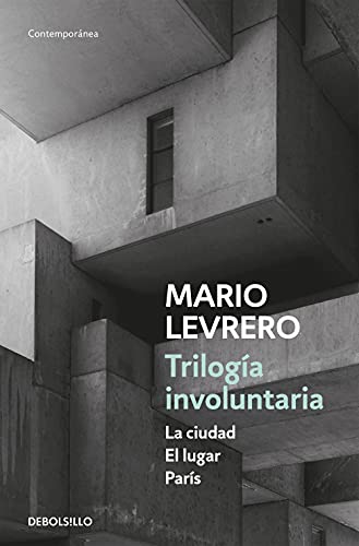 Trilogía involuntaria (La ciudad | El lugar | París): La ciudad. El lugar. Paris (Contemporánea)
