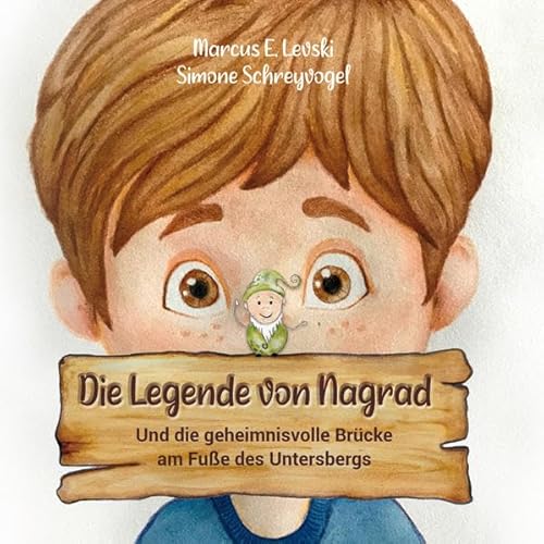 Die Legende von Nagrad: Und die geheimnisvolle Brücke am Fuße des Untersbergs