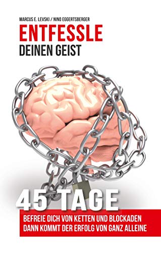 Entfessle deinen Geist: 45 Tage