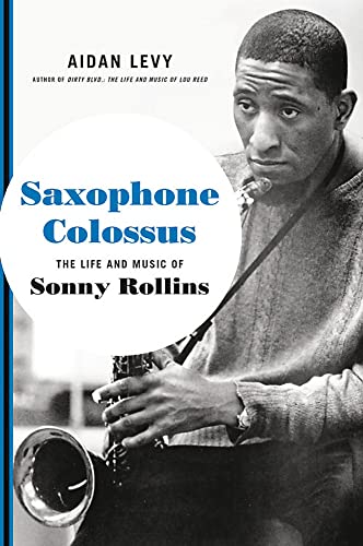 Saxophone Colossus: The Life and Music of Sonny Rollins von Hachette Books